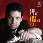 Rob Stone Back Around Here Earwig Music - 2010